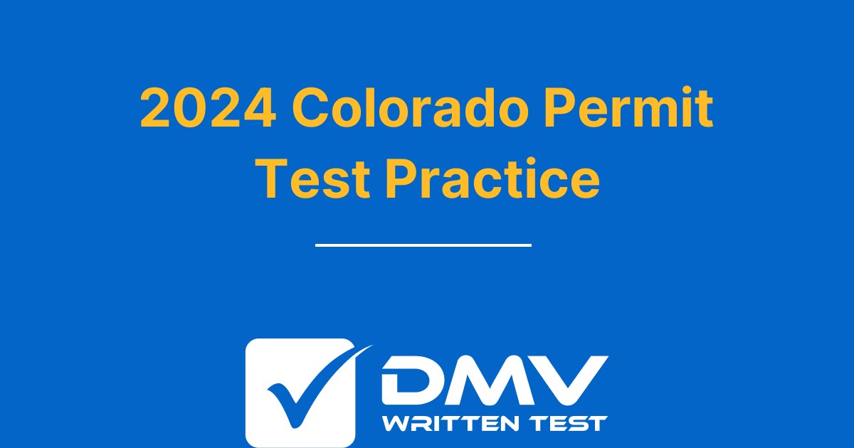 Free Colorado DMV Permit Practice Test 2024 Real CO DMV Questions