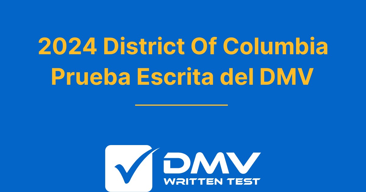 Examen de práctica del DMV de District Of Columbia 2024 gratuito DC
