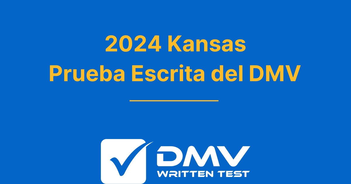 Examen de práctica del DMV de Kansas 2024 gratuito KS DMV 2024