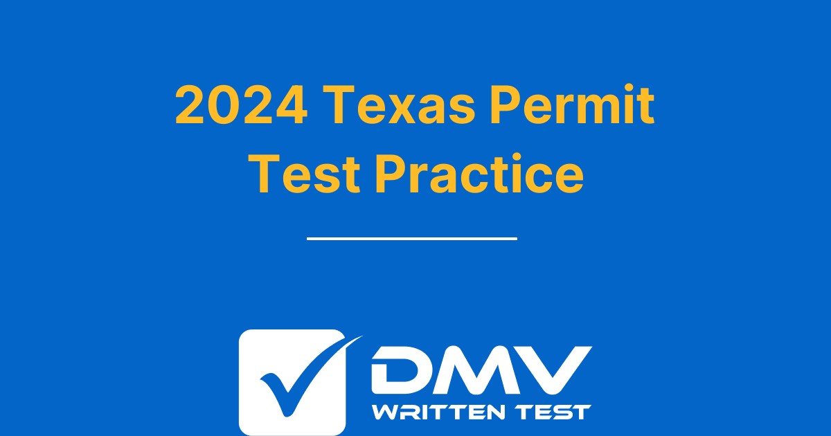 Free Texas DMV Permit Practice Test 2024 Real TX DPS Questions