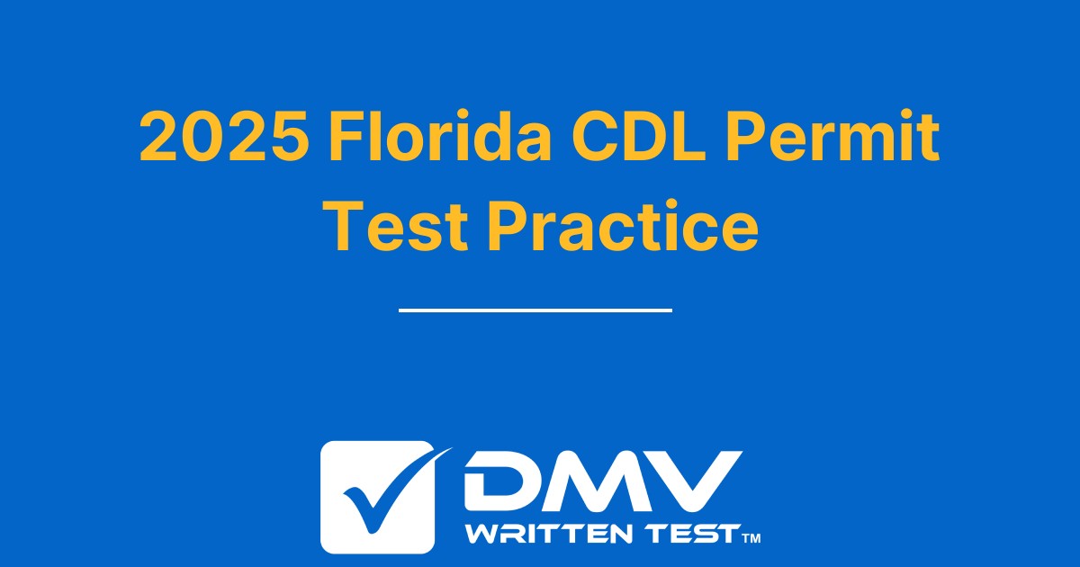 Free Florida CDL Practice Test 2022 Real FL DHSMV Questions