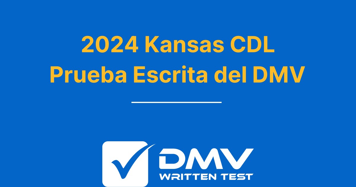 Prueba de práctica gratuita de CDL de Kansas 2022 Preguntas reales