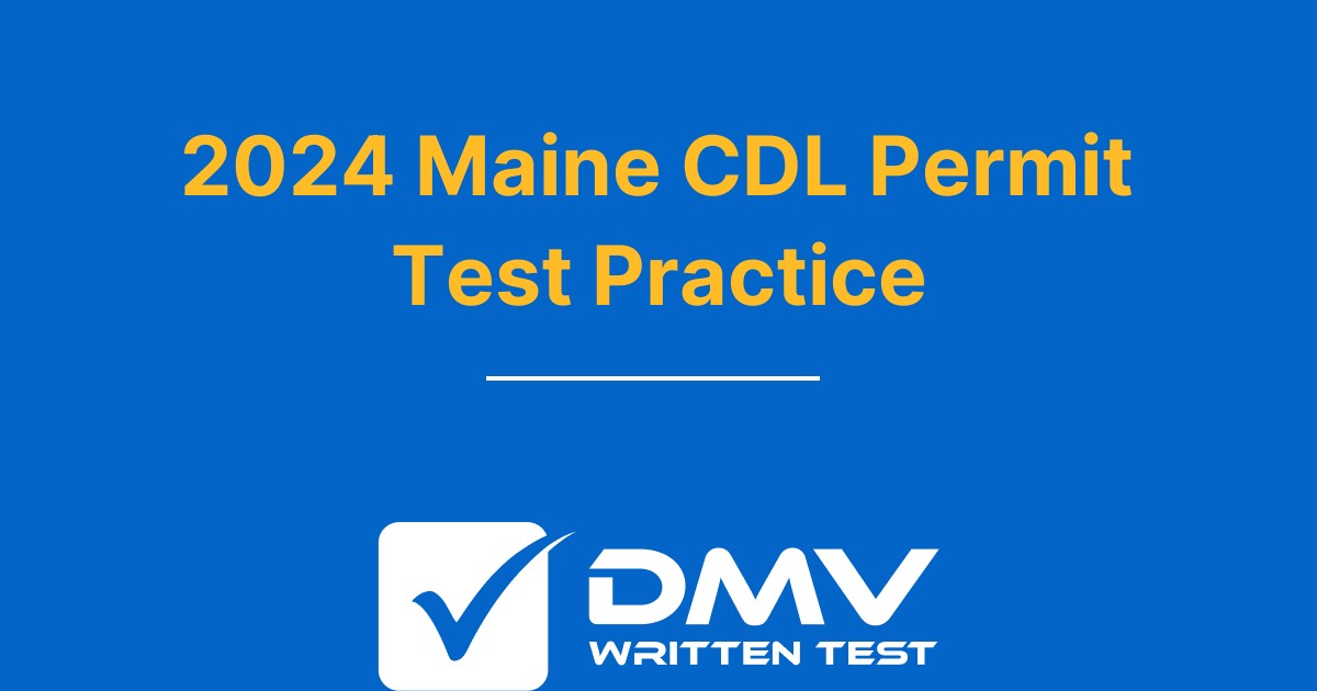 Free Maine CDL Practice Test 2022 Real ME BMV Questions