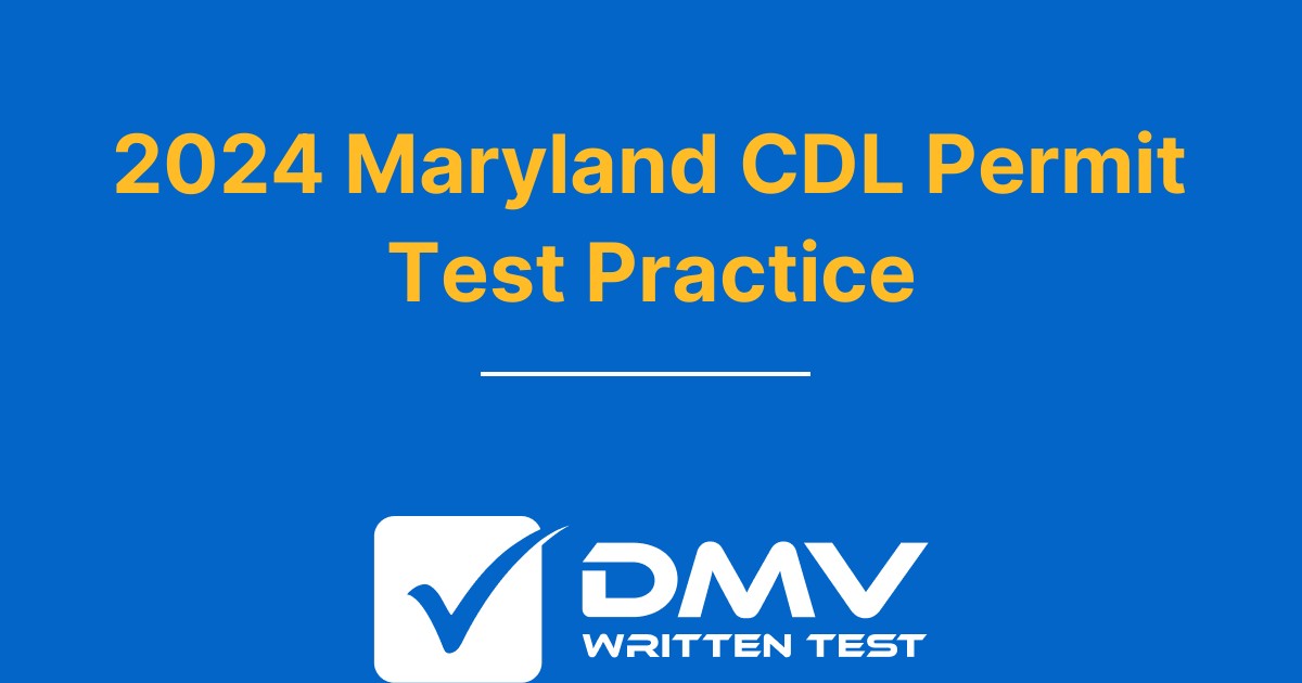 Free Maryland CDL Practice Test 2022 Real MD MVA Questions