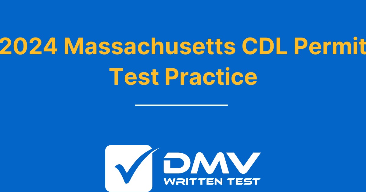 Free Massachusetts CDL Practice Test 2022 Real MA RMV Questions