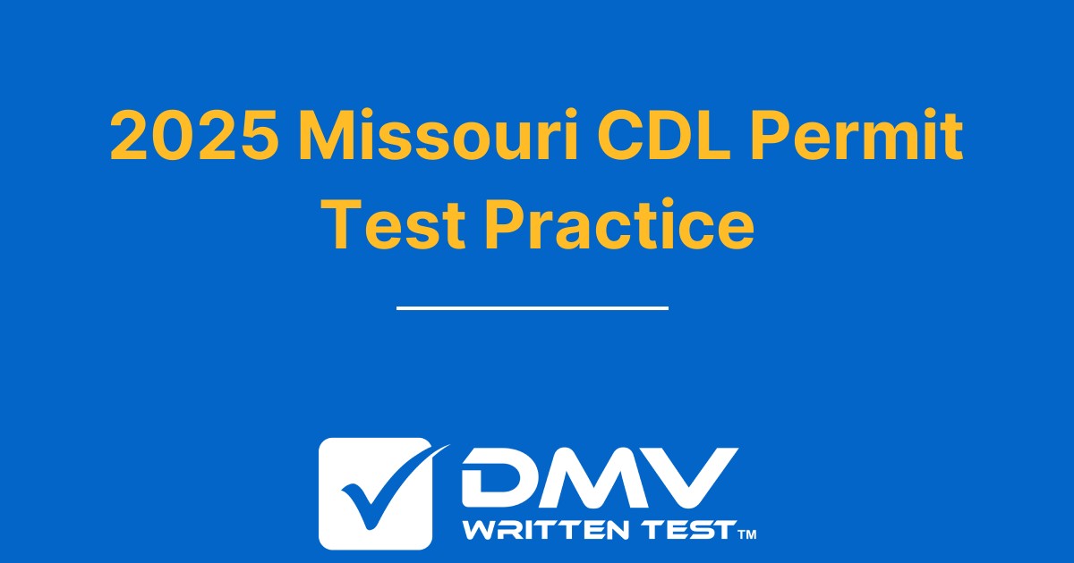 Free Missouri CDL Practice Test 2022 - Real MO DMV Questions