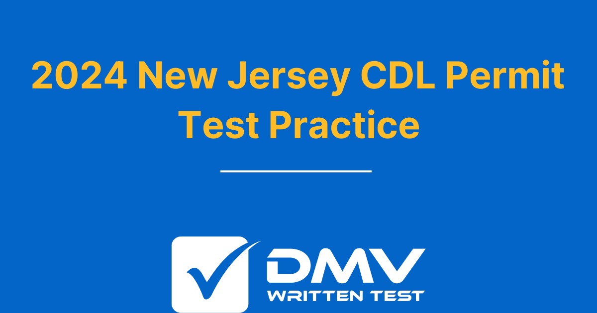Free New Jersey CDL Practice Test 2022 Real NJ DMV Questions