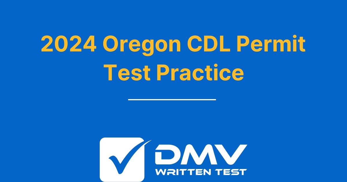 Free Oregon CDL Practice Test 2022 Real OR DMV Questions