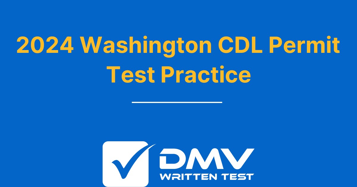 Free Washington CDL Practice Test 2022 Real WA DOL Questions   Washington CDL DMV Written Test EN 