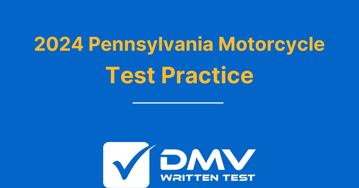 DMV Written Test 2024 Pennsylvania DMV Motorcycle Practice Test